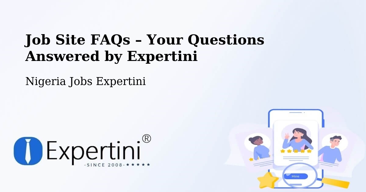 Job Site FAQs – Frequently Asked Questions – Bara - Bara, Nigeria Jobs Expertini